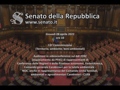 Inquinamento da sostanze perfluoroalchiliche (PFAS): Audizione Conferenza delle Regioni - 28.04.2022